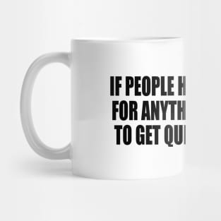 If people have a passion for anything they tend to get quite good at it Mug